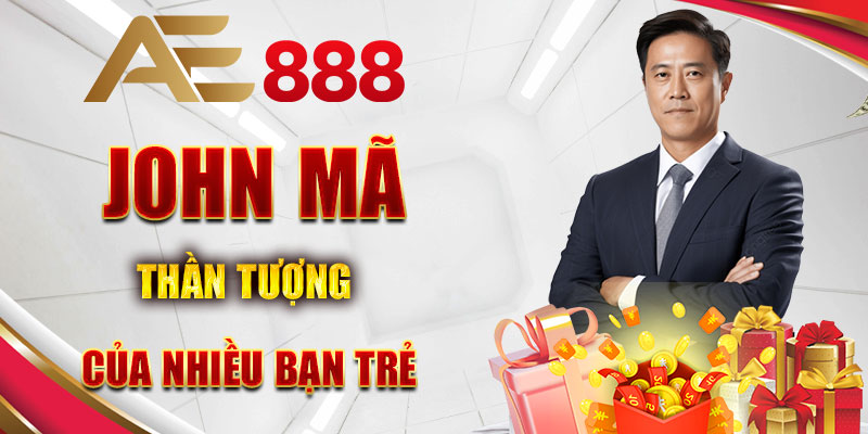 John Mã - Thần tượng của nhiều bạn trẻ